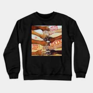 Colour is skin deep Crewneck Sweatshirt